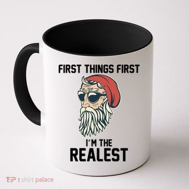 First Things First I'm the Realest Cool Santa Coffee Mug