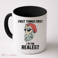 First Things First I'm the Realest Cool Santa Coffee Mug thumb 0