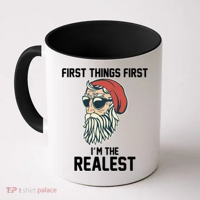 First Things First I'm the Realest Cool Santa Coffee Mug