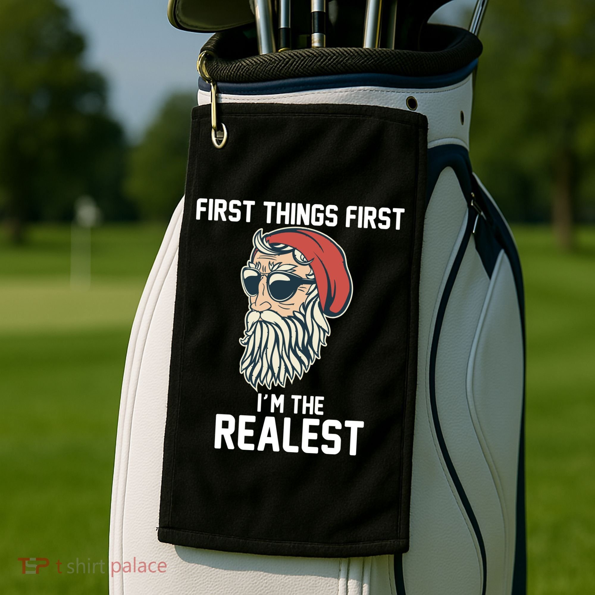 First Things First I'm the Realest Cool Santa Golf Towel