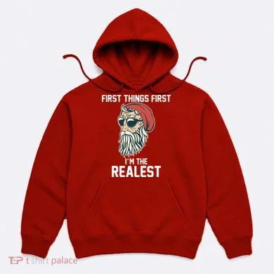 First Things First I'm the Realest Cool Santa Hoodie