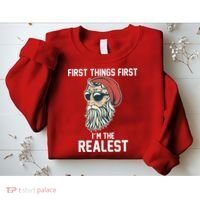 First Things First I'm the Realest Cool Santa Sweatshirt thumb 2