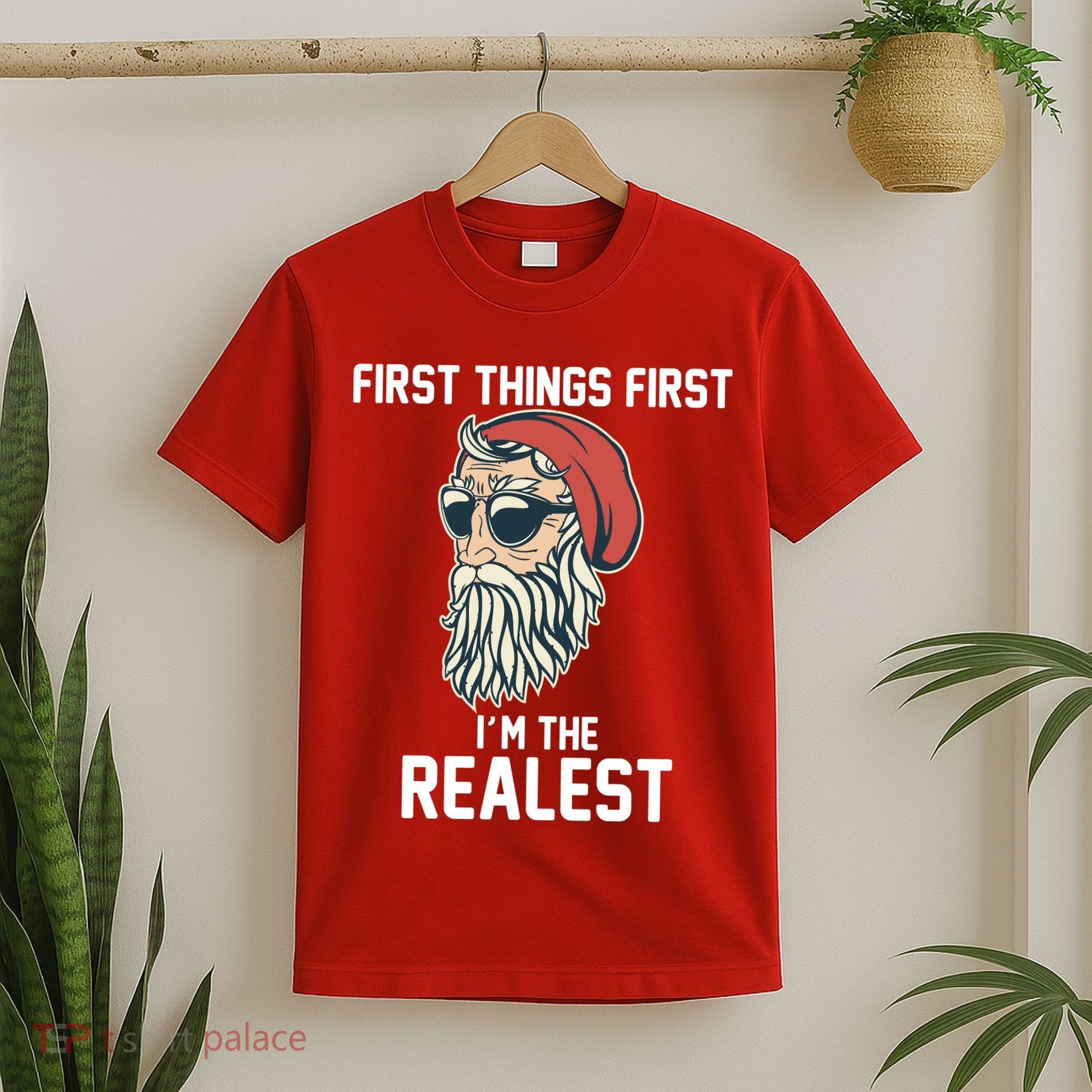 First Things First I'm the Realest Cool Santa T-Shirt
