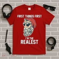 First Things First I'm the Realest Cool Santa T-Shirt thumb 5