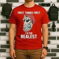 First Things First I'm the Realest Cool Santa T-Shirt thumb 6
