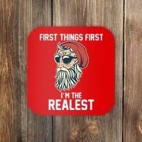 First Things First I'm the Realest Cool Santa Coaster thumb 0