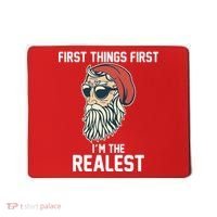 First Things First I'm the Realest Cool Santa Mousepad thumb 0