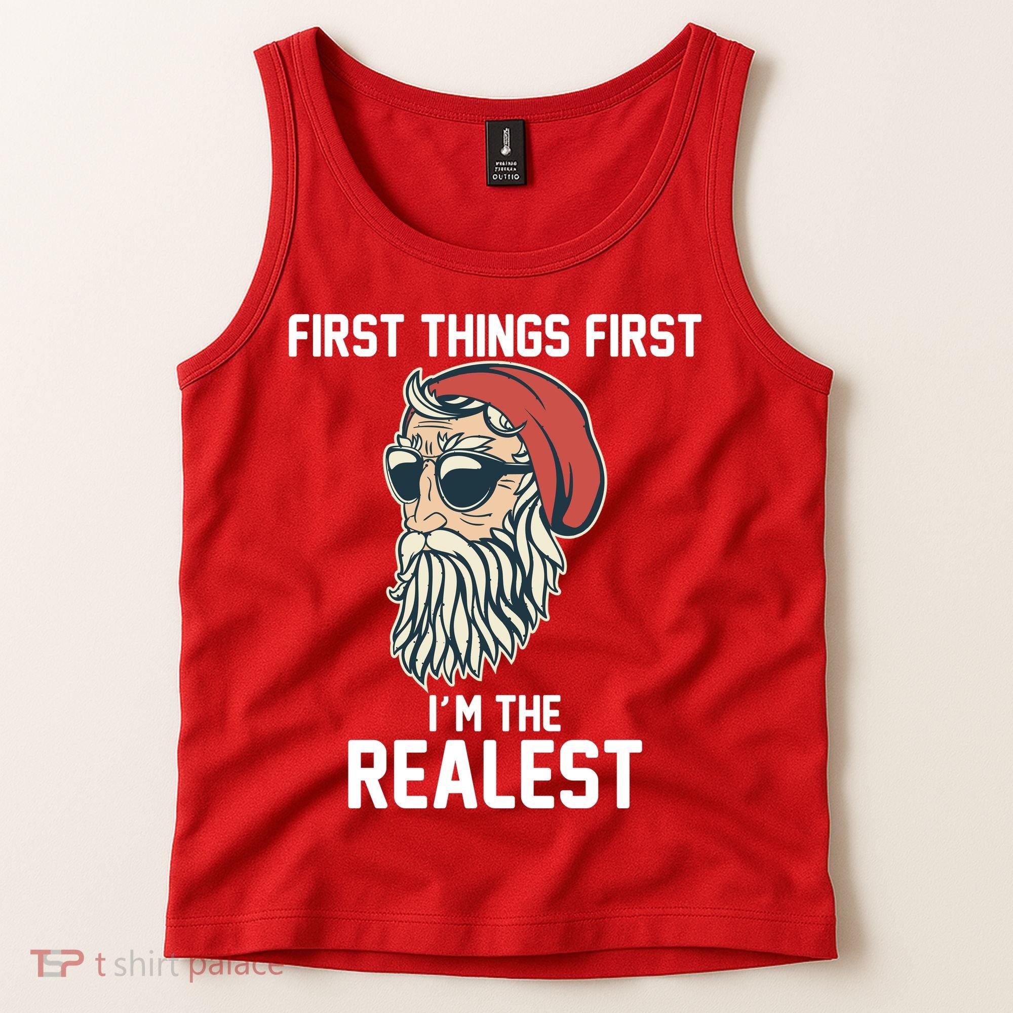 First Things First I'm the Realest Cool Santa Tank Top