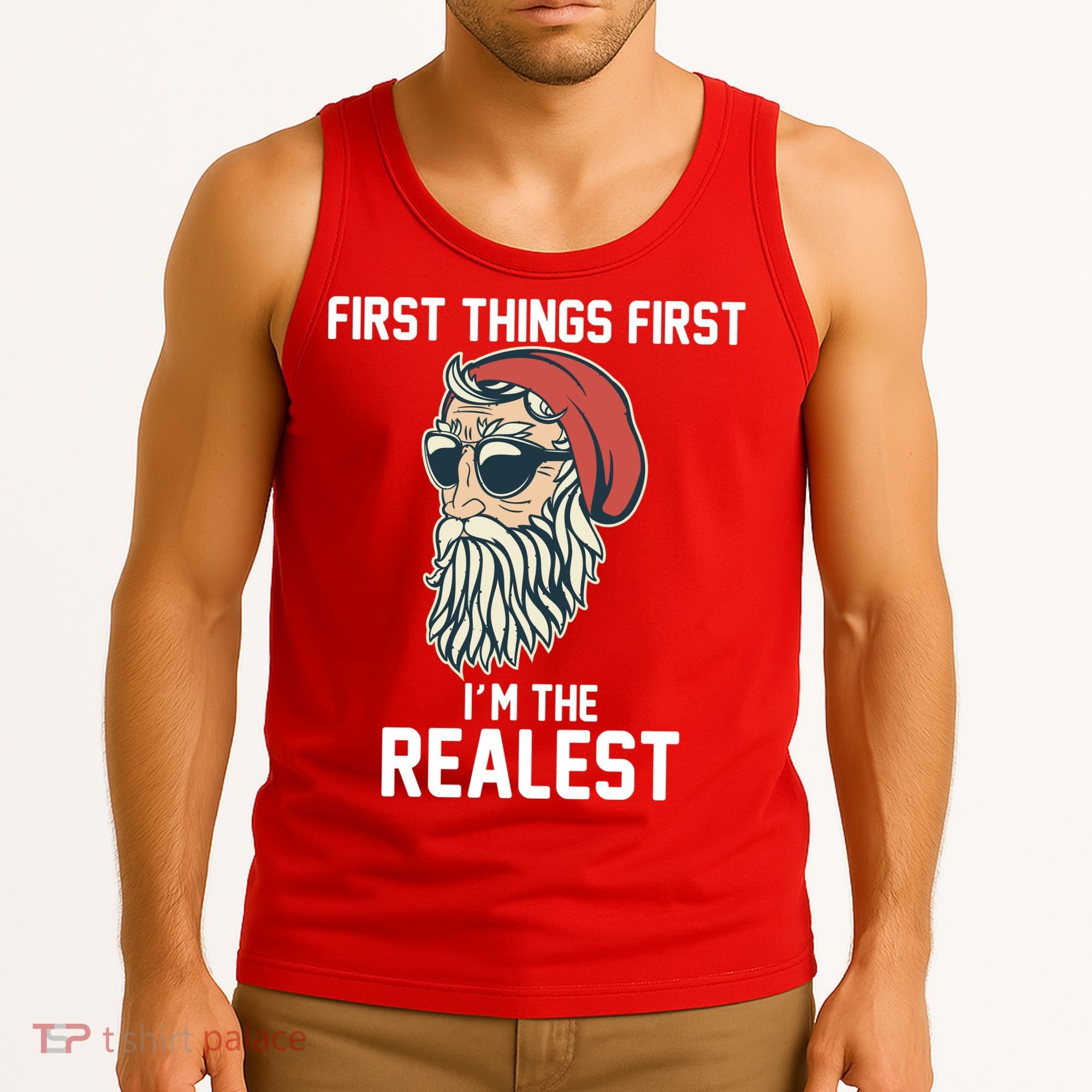 First Things First I'm the Realest Cool Santa Tank Top