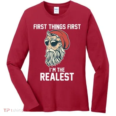 First Things First I'm the Realest Cool Santa Women's Long Sleeve Shirt