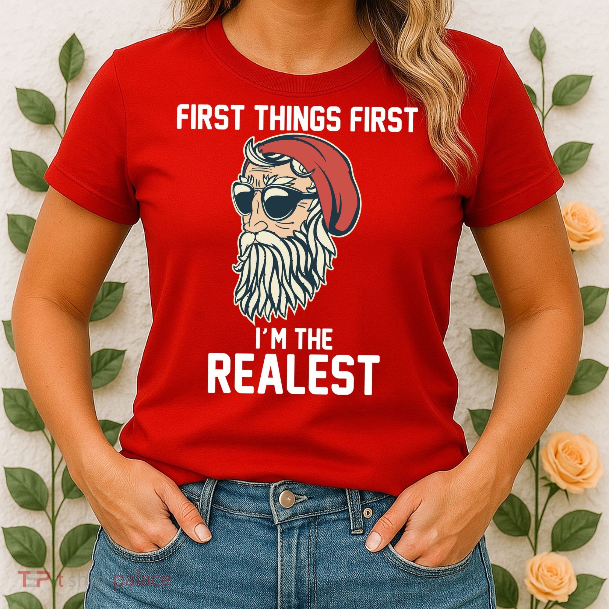 First Things First I'm the Realest Cool Santa Women's T-Shirt