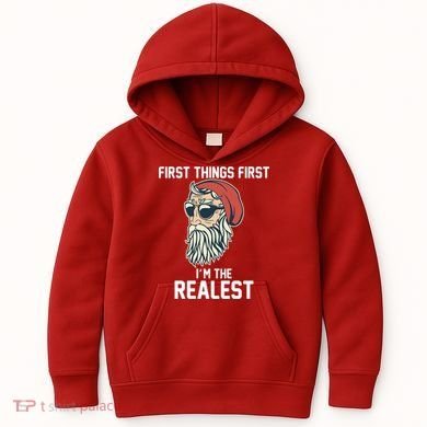 First Things First I'm the Realest Cool Santa Kids Hoodie