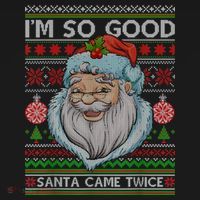 Funny I'm So Good Santa Came Twice Ugly Christmas Sweater Ornament thumb 1