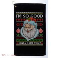 Funny I'm So Good Santa Came Twice Ugly Christmas Sweater Golf Towel thumb 0
