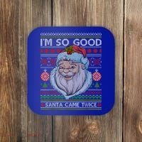 Funny I'm So Good Santa Came Twice Ugly Christmas Sweater Coaster thumb 0