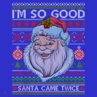 Funny I'm So Good Santa Came Twice Ugly Christmas Sweater Tumbler thumb 3