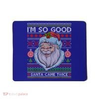 Funny I'm So Good Santa Came Twice Ugly Christmas Sweater Mousepad thumb 0
