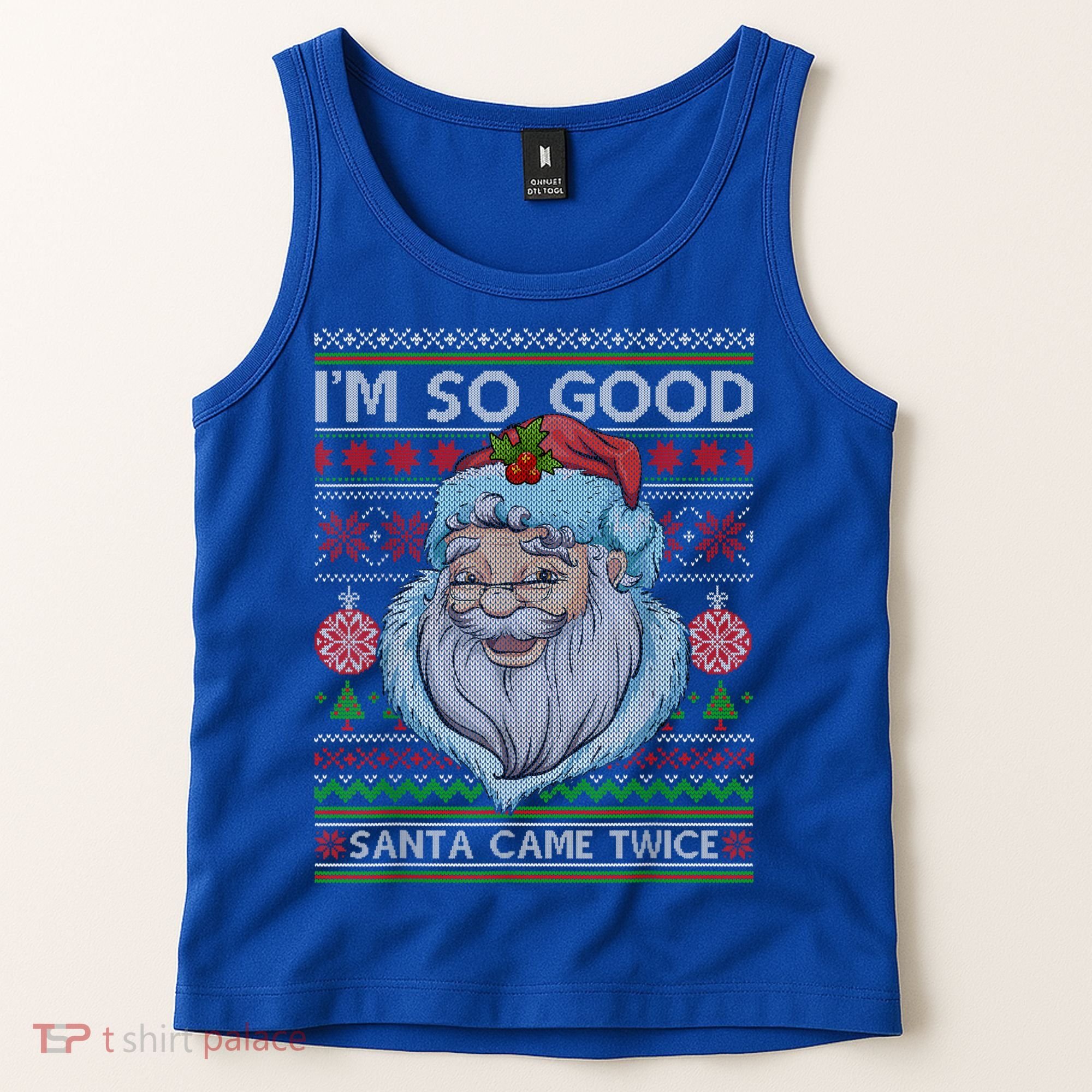 Funny I'm So Good Santa Came Twice Ugly Christmas Sweater Tank Top