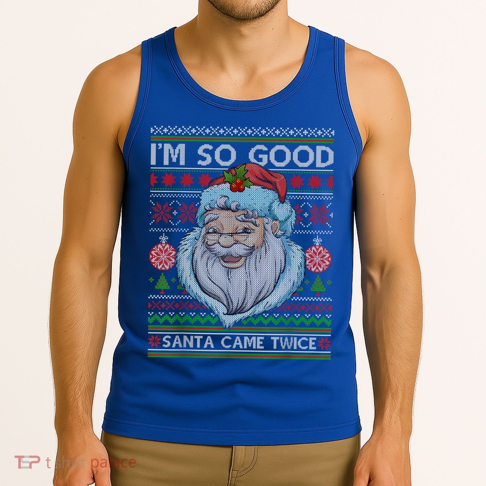 Funny I'm So Good Santa Came Twice Ugly Christmas Sweater Tank Top