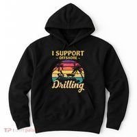 Funny I Support Offshore Drilling Pontoon Boat Hoodie thumb 0