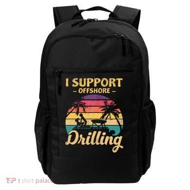 Funny I Support Offshore Drilling Pontoon Boat Backpack