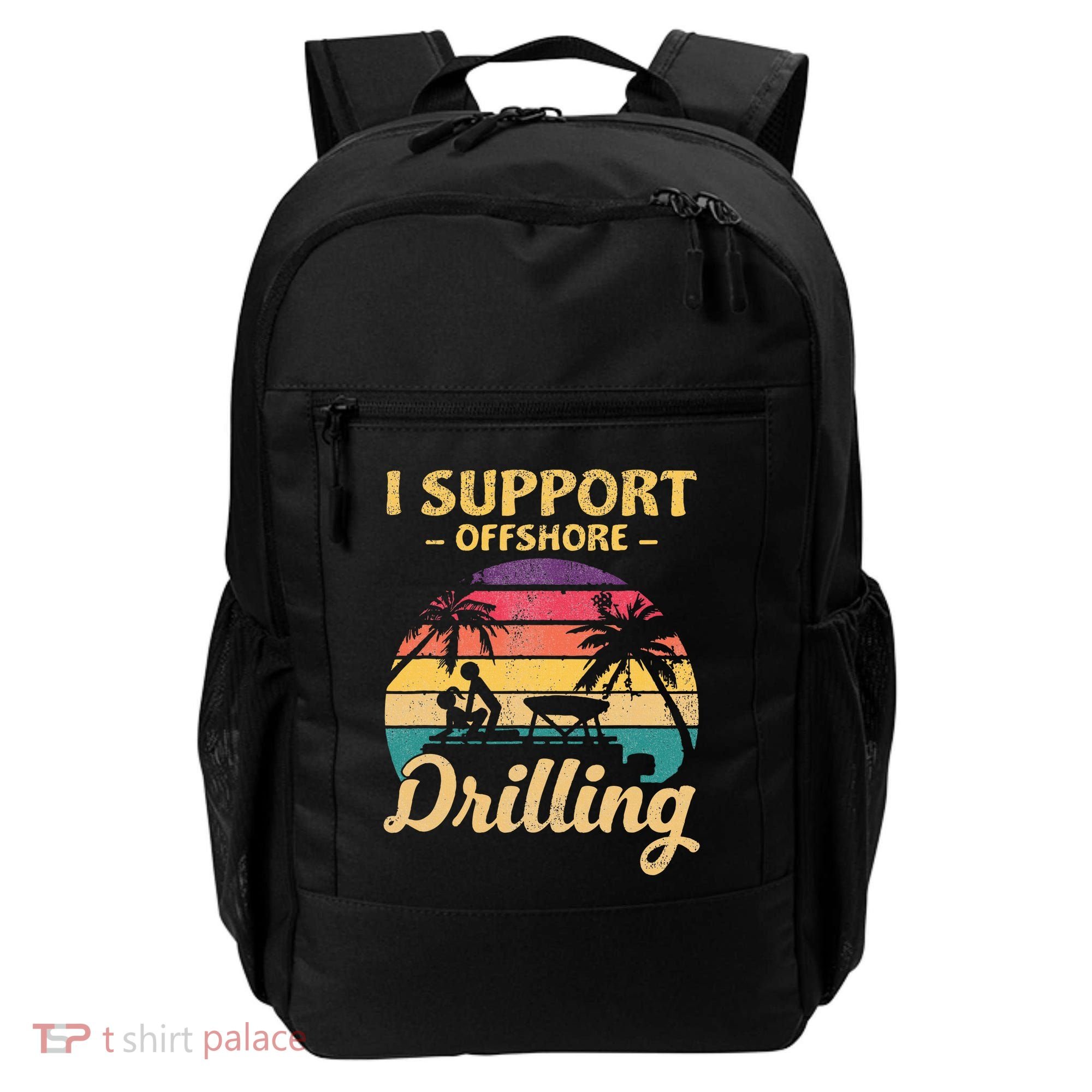 Funny I Support Offshore Drilling Pontoon Boat Backpack