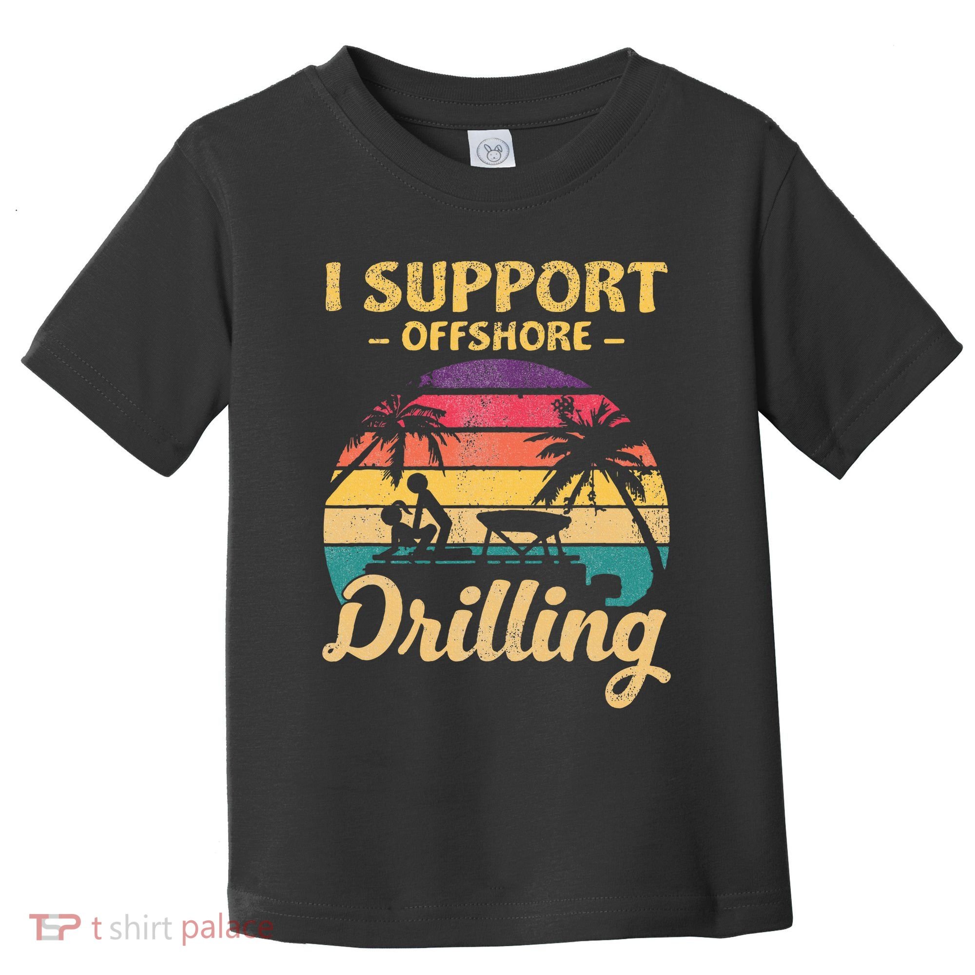 Funny I Support Offshore Drilling Pontoon Boat Toddler T-Shirt
