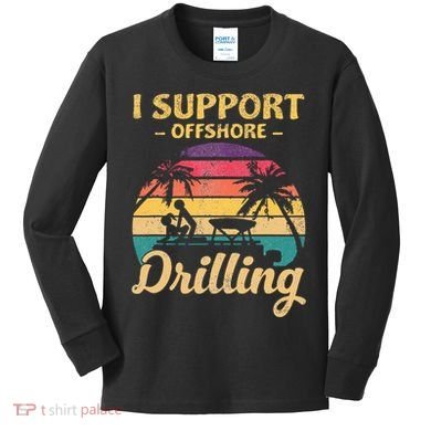 Funny I Support Offshore Drilling Pontoon Boat Kids Long Sleeve Shirt