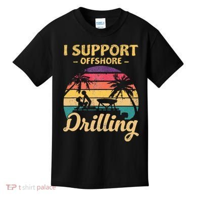 Funny I Support Offshore Drilling Pontoon Boat Kids T-Shirt