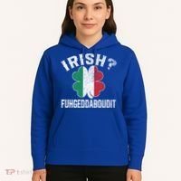 Fuhgeddaboudit Italian St Patrick's Day Italy Flag Shamrock Great Gift Hoodie thumb 5