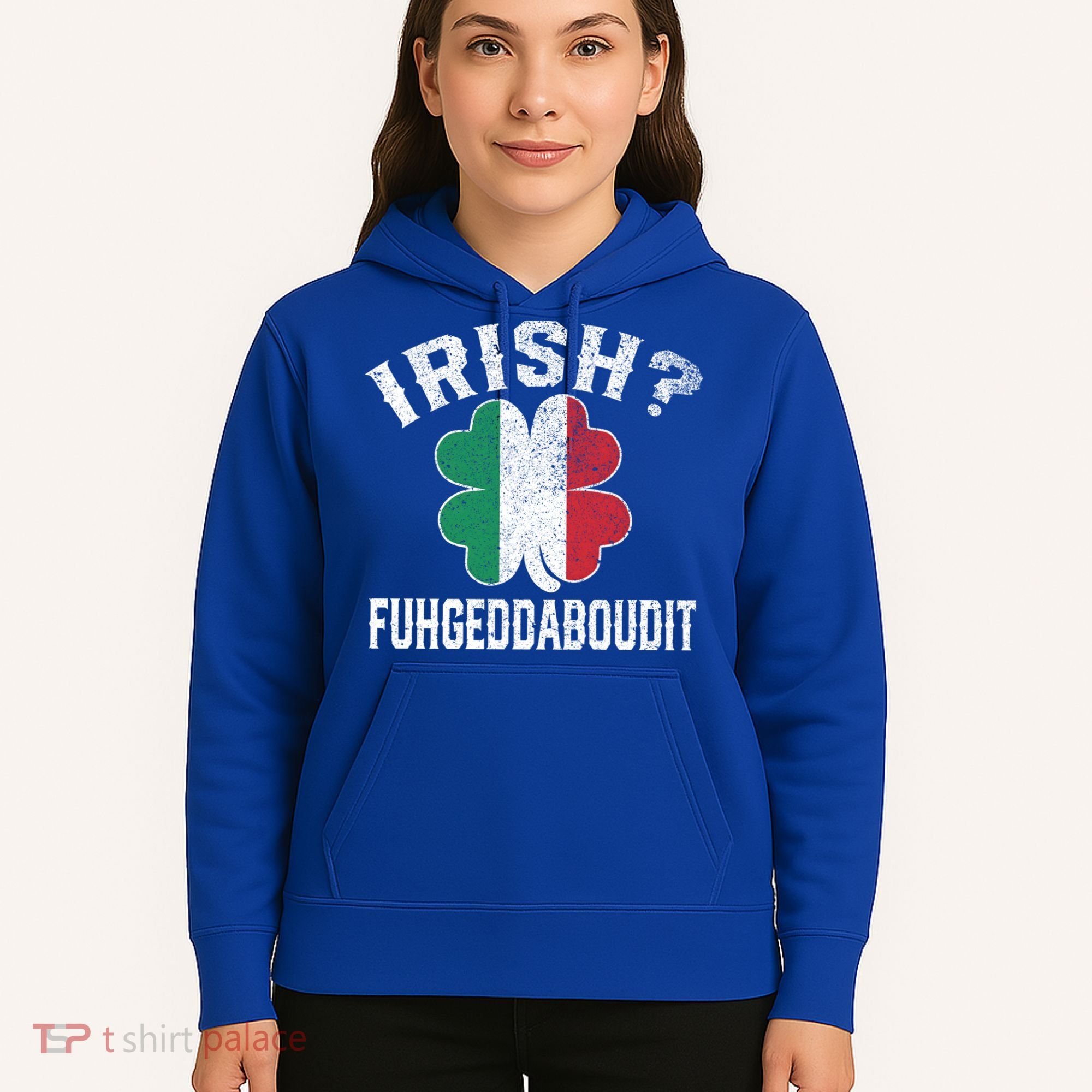 Fuhgeddaboudit Italian St Patrick's Day Italy Flag Shamrock Great Gift Hoodie