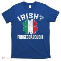 Fuhgeddaboudit Italian St Patrick's Day Italy Flag Shamrock Great Gift T-Shirt thumb 0