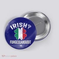 Fuhgeddaboudit Italian St Patrick's Day Italy Flag Shamrock Great Gift Button thumb 0