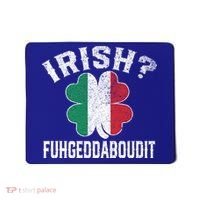 Fuhgeddaboudit Italian St Patrick's Day Italy Flag Shamrock Great Gift Mousepad thumb 0