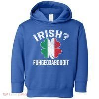 Fuhgeddaboudit Italian St Patrick's Day Italy Flag Shamrock Great Gift Toddler Hoodie thumb 0