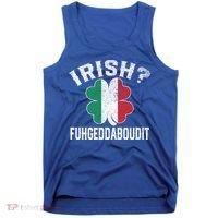 Fuhgeddaboudit Italian St Patrick's Day Italy Flag Shamrock Great Gift Tank Top thumb 0