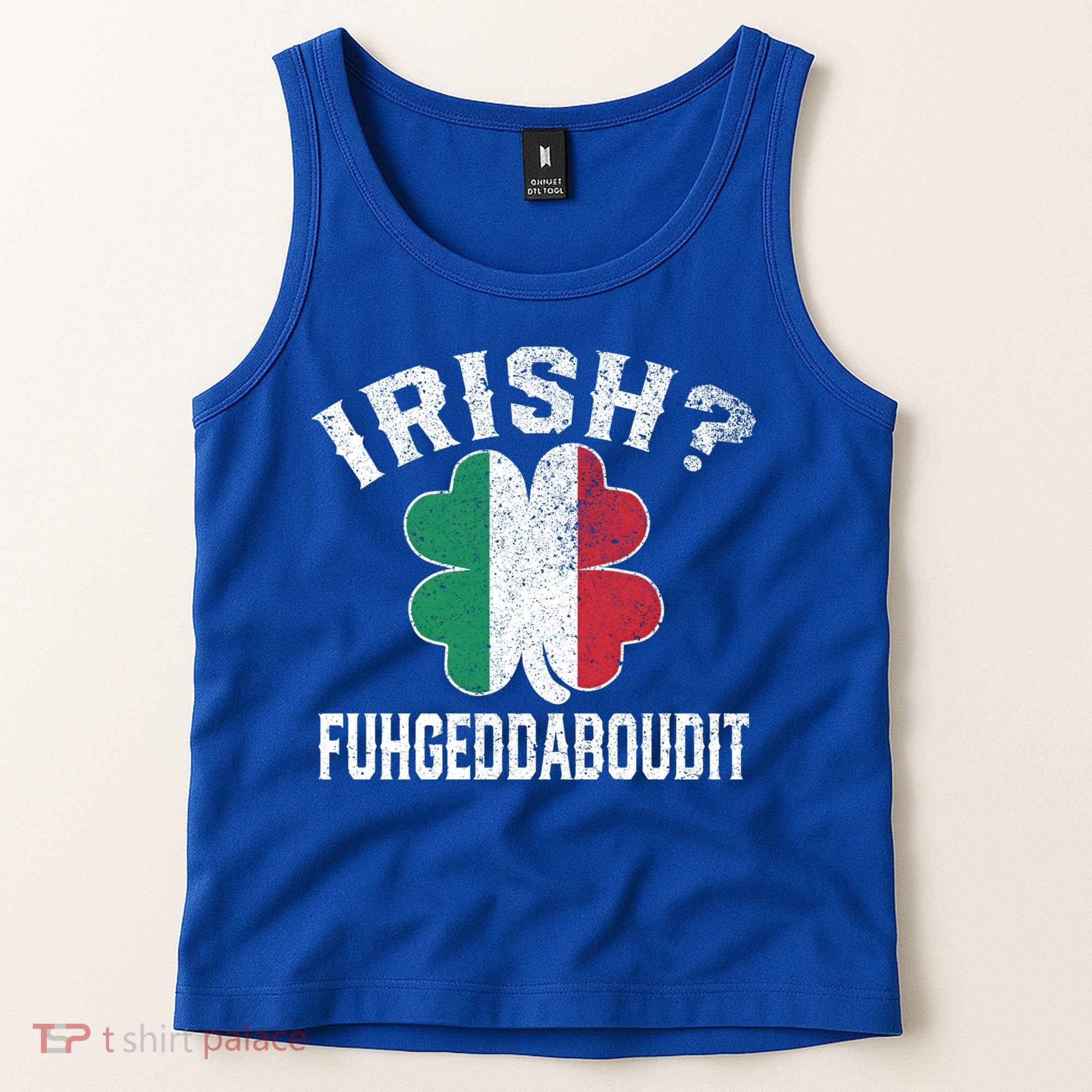 Fuhgeddaboudit Italian St Patrick's Day Italy Flag Shamrock Great Gift Tank Top