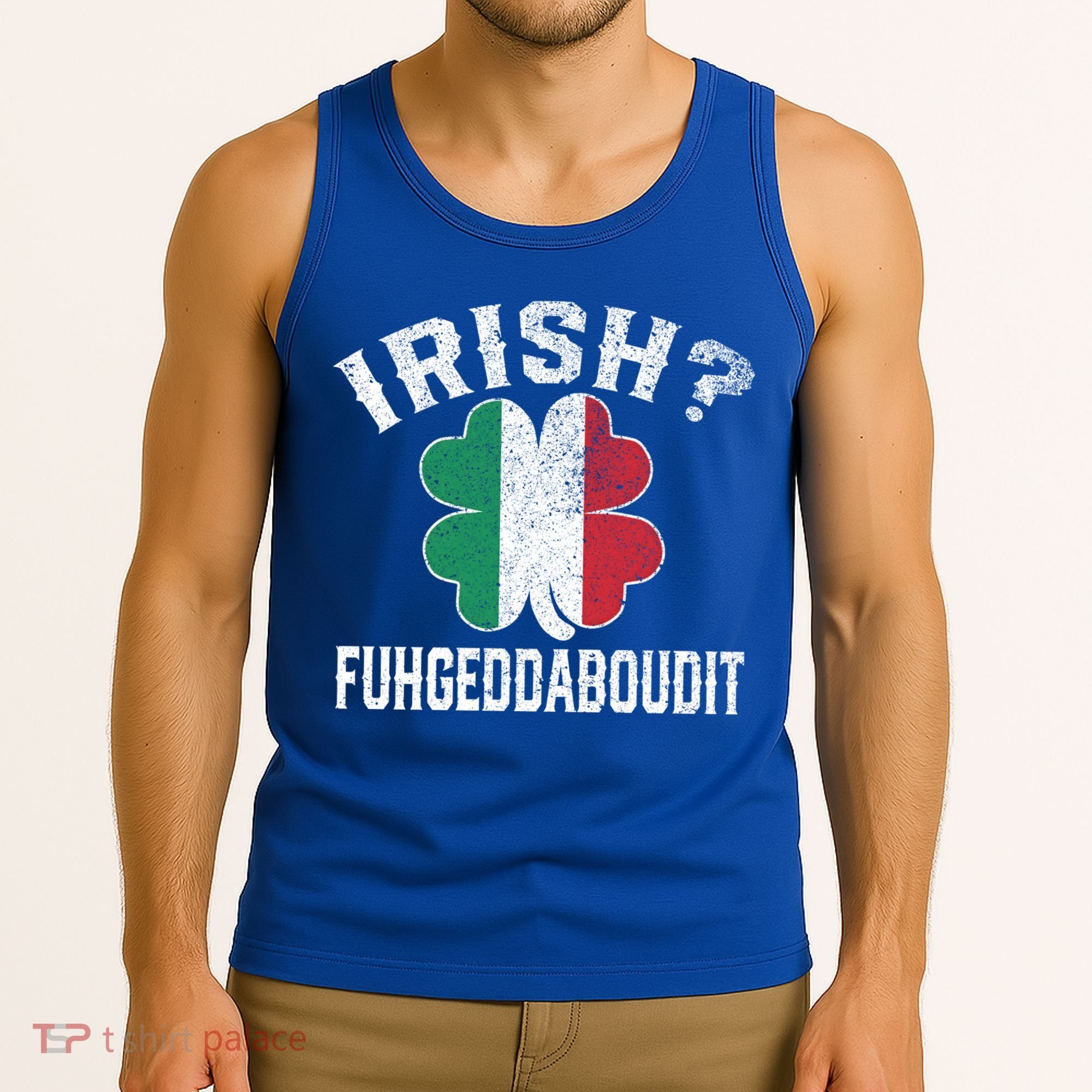 Fuhgeddaboudit Italian St Patrick's Day Italy Flag Shamrock Great Gift Tank Top