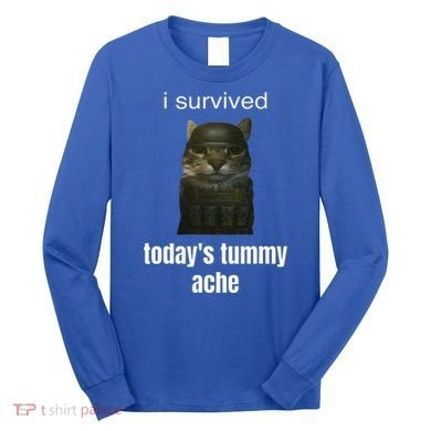Funny I Survived TodayS Tummy Ache Long Sleeve Shirt