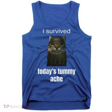 Funny I Survived TodayS Tummy Ache Tank Top