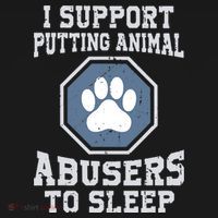 Funny I Support Putting Animal Abusers To Sleep Sweatshirt thumb 3