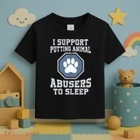 Funny I Support Putting Animal Abusers To Sleep Toddler T-Shirt thumb 3