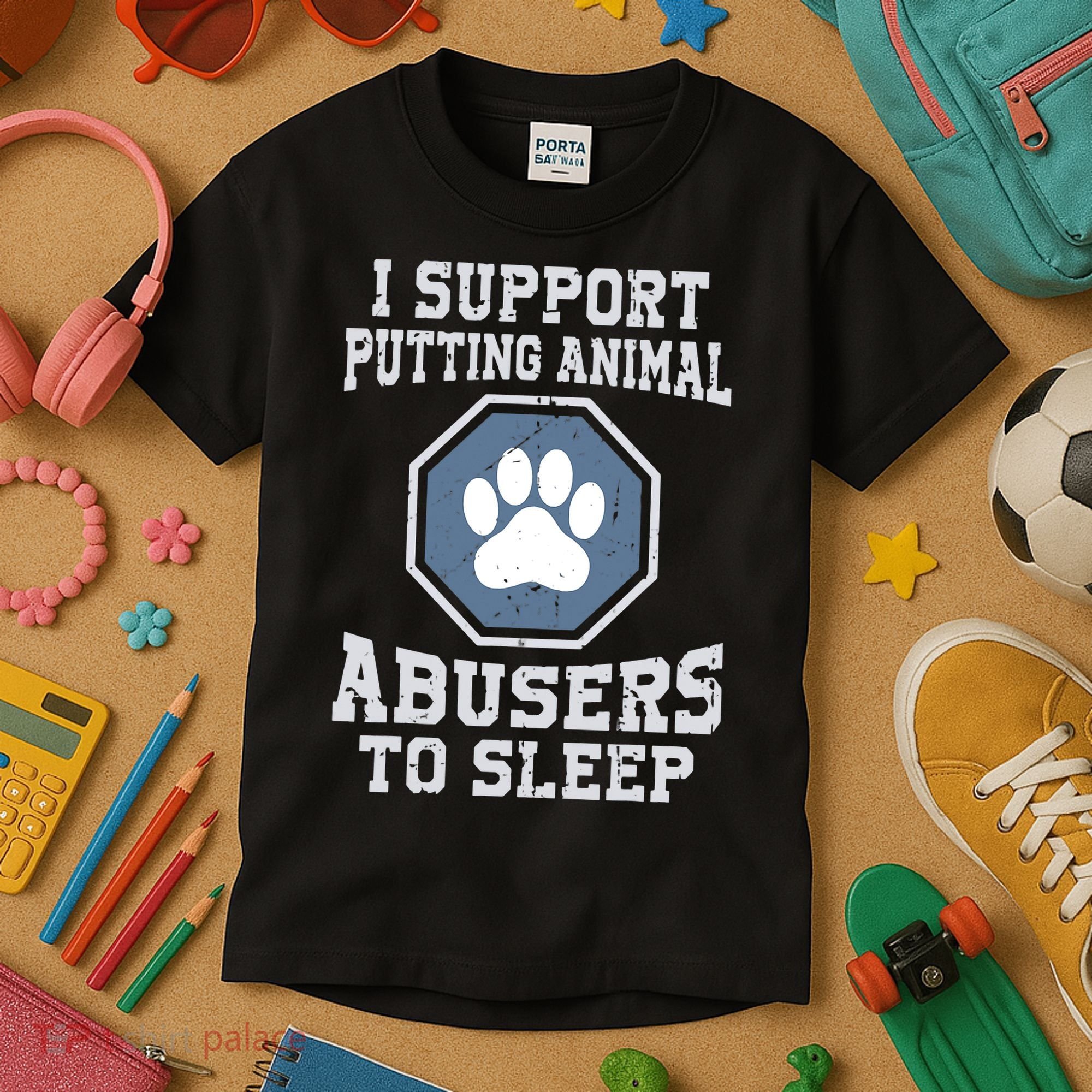 Funny I Support Putting Animal Abusers To Sleep Kids T-Shirt