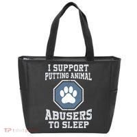 Funny I Support Putting Animal Abusers To Sleep Tote Bag thumb 0