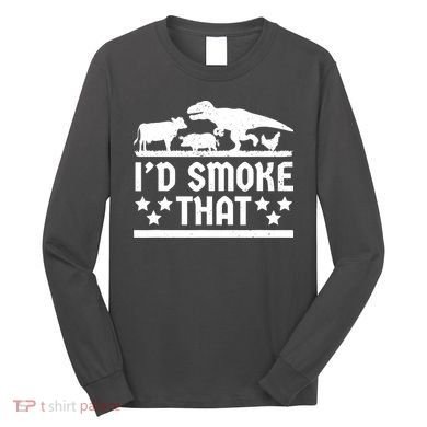 Funny Id Smoke That Bbq Barbeque Dinosaur Long Sleeve Shirt