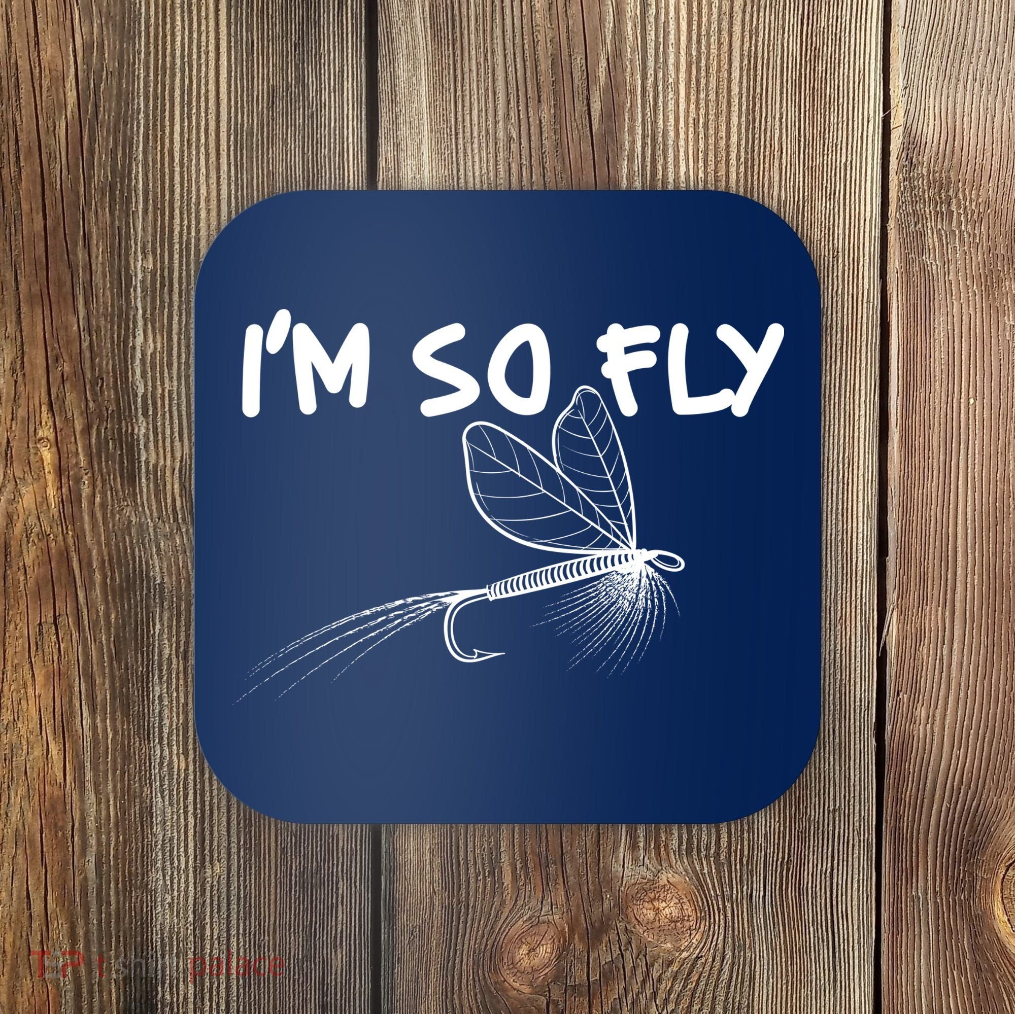 Funny I'm So Fly Fish Lure Fishing Fan Coaster