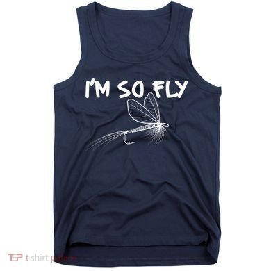 Funny I'm So Fly Fish Lure Fishing Fan Tank Top