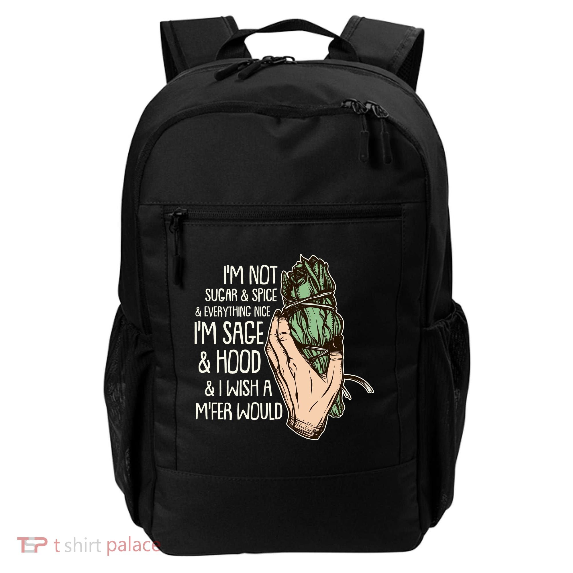 Funny I'm Sage And Hood And I Wish A M'Fer Would Backpack