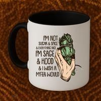 Funny I'm Sage And Hood And I Wish A M'Fer Would Coffee Mug thumb 2