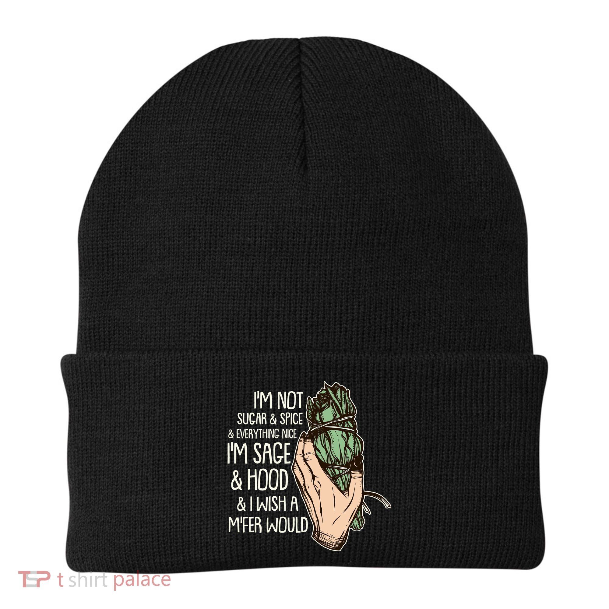 Funny I'm Sage And Hood And I Wish A M'Fer Would Beanie